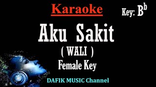 Aku Sakit Karaoke Wali Nada Wanita Cewek Female key Bb [upl. by Malarkey]