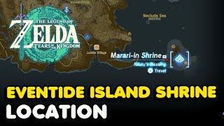 How To Get To Marariin Shrine In Zelda Tears of The Kingdom Eventide Island Shrine Location [upl. by Atinod]