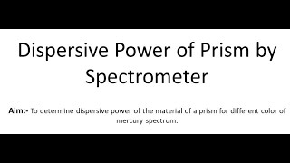 Dispersive Power of Prism by Spectrometer Experiment  BSc Semester02 Diu College [upl. by Ainod821]