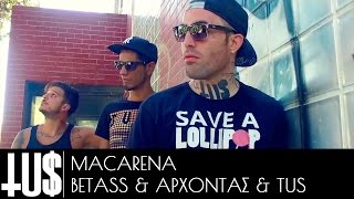 TUS amp Άρχοντας amp BETass  Macarena  Official Video Clip [upl. by Moreta]