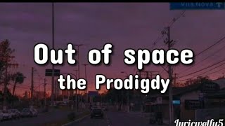 Out of space  The Prodigy lyrics [upl. by Sakhuja419]