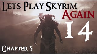 Lets Play Skyrim Again  Chapter 5 Ep 14 [upl. by Annmarie]