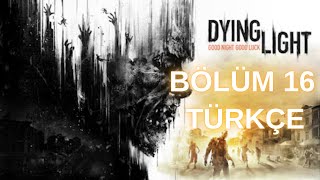 Dying Light Bölüm 16 Baskın Basanındır Kardeş [upl. by Aned]