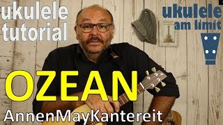 OZEAN AnnenMayKantereit  Ukulele leicht gemacht Tutorial auf Deutsch [upl. by Aiyotal]