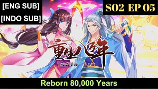 Reborn 80000 Years Season 2 Episode 5 Subtitles ENGLISH  INDONESIAN [upl. by Christen320]