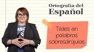 Tildes en palabras sobresdrújulas ⎪Ortografía del Español [upl. by Pitts]