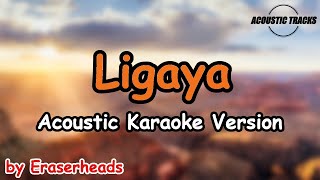 Ligaya  Eraserheads Acoustic Karaoke Version [upl. by Yorke36]