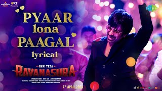 Pyaar Lona Paagal  Lyrical  Ravanasura  Ravi Teja  Harshavardhan Rameshwar  Sudheer Varma [upl. by Porter]