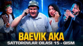 BAEVIK AKA  SATTOROVLAR OILASI 15QISM [upl. by Eimme]