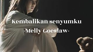 Kembalikan senyumku  Melly Goeslaw video lirik [upl. by Yanehs565]