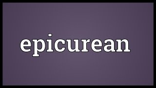 Epicurean Meaning [upl. by Devine]