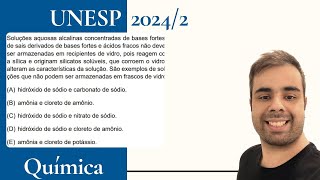 UNESP 20242  Soluções aquosas alcalinas concentradas de bases fortes e de sais derivados de bases [upl. by Treiber893]