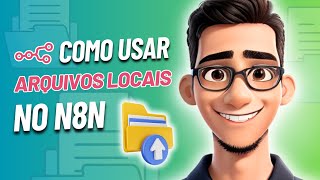 Como usar ARQUIVOS LOCAIS em suas automações do N8N  Autotic [upl. by Acsot841]