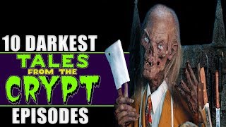 10 Darkest Tales From The Crypt Episodes [upl. by Suilenroc808]