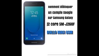 Comment débloquer un compte Google sur Samsung Galaxy J2 Core SMJ260f facilement sans Ordinateur [upl. by Cinnamon724]