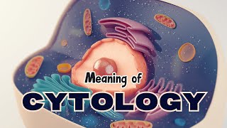 What is the meaning of Cytology [upl. by Aleibarg31]