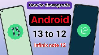 how to downgrade android 13 to 12 infinix note 12 [upl. by Hakkeber487]