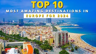 Most AMAZING Top 10 Destinations To Visit In EUROPE In 2024 [upl. by Kind]