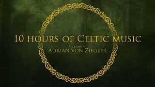 10 Hours of Celtic Music by Adrian von Ziegler [upl. by Moody]