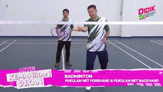 Kemahiran Sukan  Badminton  Pukulan Net Forehand amp Pukulan Net Backhand [upl. by Lemert223]