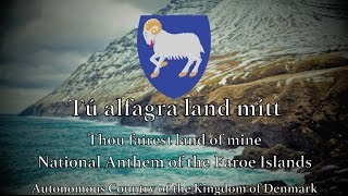 National Anthem Faroe Islands  Tú alfagra land mítt [upl. by Doner22]