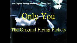 Only You a cappella The Original Flying Pickets [upl. by Bezanson]