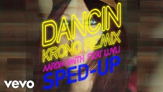 Aaron Smith Krono sped up  slowed  Dancin Sped Up Version ft Luvli [upl. by Oirelav]