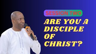 SERIES 8 ARE YOU A DISCIPLE OF CHRIST SESSION TWO [upl. by Alemat762]