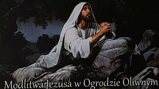 Godzina Święta z PJezusem w Ogrodzie Oliwnym [upl. by Enyleuqcaj193]