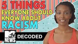 5 Things You Should Know About Racism  Decoded  MTV News [upl. by Ahsienahs756]