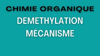 Demethylation  Mécanisme [upl. by Elirpa]