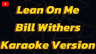 Lean On Me Bill Withers  Karaoke version [upl. by Nilyahs]