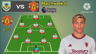 Burnley vs Manchester United  Potential Line Up Manchester united Matchweek 6 Premier League 2324 [upl. by Erodasi935]