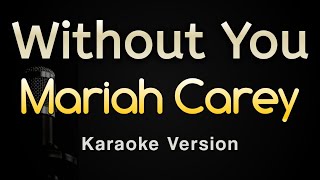 Without You  Mariah Carey Karaoke Songs With Lyrics  Original Key [upl. by Hoopes]