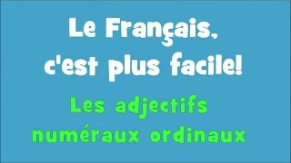 Le Français cest plus facile  124 Les numéraux ordinaux [upl. by Acceber432]