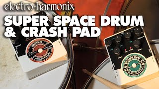 ElectroHarmonix Super Space Drum and Crash Pad Drum Synthesizer Pedals [upl. by Lihas]