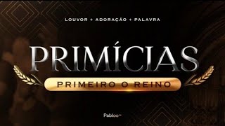 Primícias Primeiro o Reino  Segundafeira 0411 às 8h [upl. by Eynaffit707]