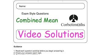 Combined Mean Answers  Corbettmaths [upl. by Eustashe]