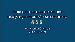 Managing Current Assets and Analysing Company’s Current Assets Nur Shafira  2301026074 [upl. by Ellennad]