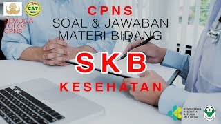 KISIKISI SKB CPNS MATERI KESEHATAN soal amp jawaban PART 2 [upl. by Ellette427]