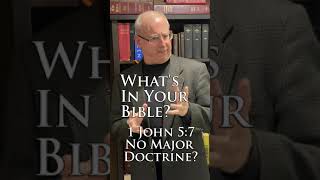 Whats In Your Bible 1 John 57 No Major Doctrine [upl. by Ozne]