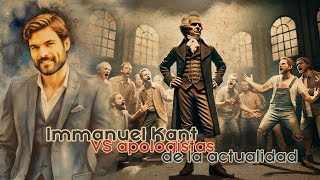 Immanuel Kant vs los apologistas actuales [upl. by Lorre]