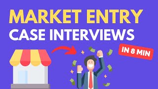 Learn Market Entry Case interviews in 8 Minutes [upl. by Erl]