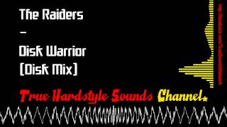 The Raiders  Disk Warrior Disk Mix [upl. by Prisca]