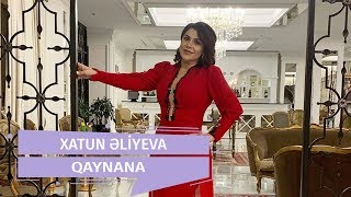 Xatun Əliyeva  Qaynana Official Audio [upl. by Asylem]