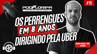 8 ANOS DE UBER O QUE MUDOU E COMO FAZER DINHEIRO HOJE  PODFLORIPA HISTORIA SORE RODAS EP015 [upl. by Noelopan]