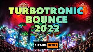 TURBOTRONIC BOUNCE 2022  DJRANEL REMIX [upl. by Graig69]