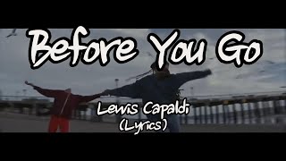 Lewis Capaldi  Before You Go Lyrics [upl. by Oicul]