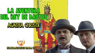 AGATHA CHRISTIE LA AVENTURA DEL REY DE BASTOS AUDIOLIBRO POIROT VOZ HUMANA ESPAÑOL [upl. by Nedi664]