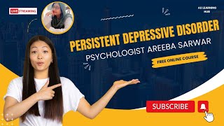 Persistent depressive Disorder by Psychologist Areeba Sarwar [upl. by Allene]